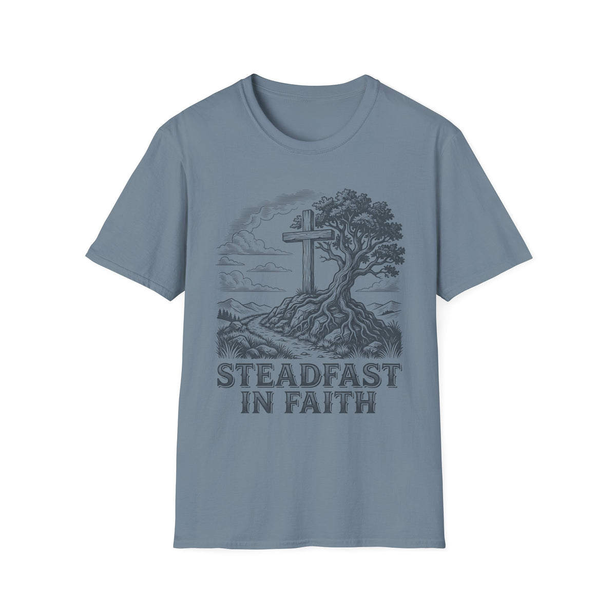 Faith Cross T-Shirt — "Steadfast in Faith" Christian Graphic Tee