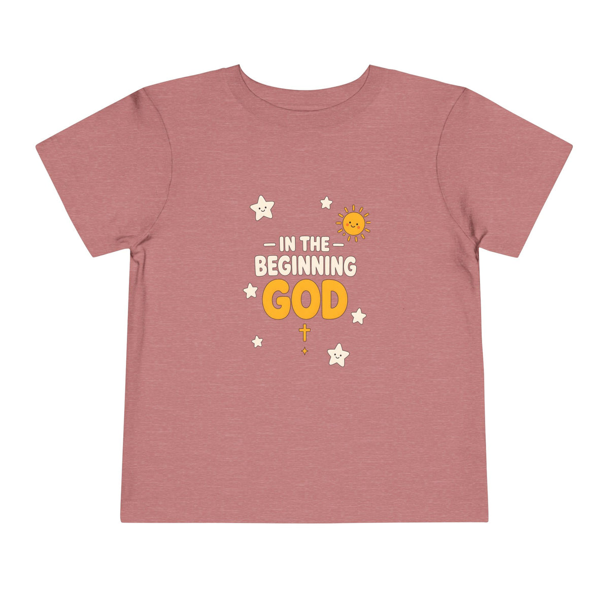 In the Beginning God lettering with smiling stars, a sun and a small gold cross on a Heather Mauve toddler T-Shirt