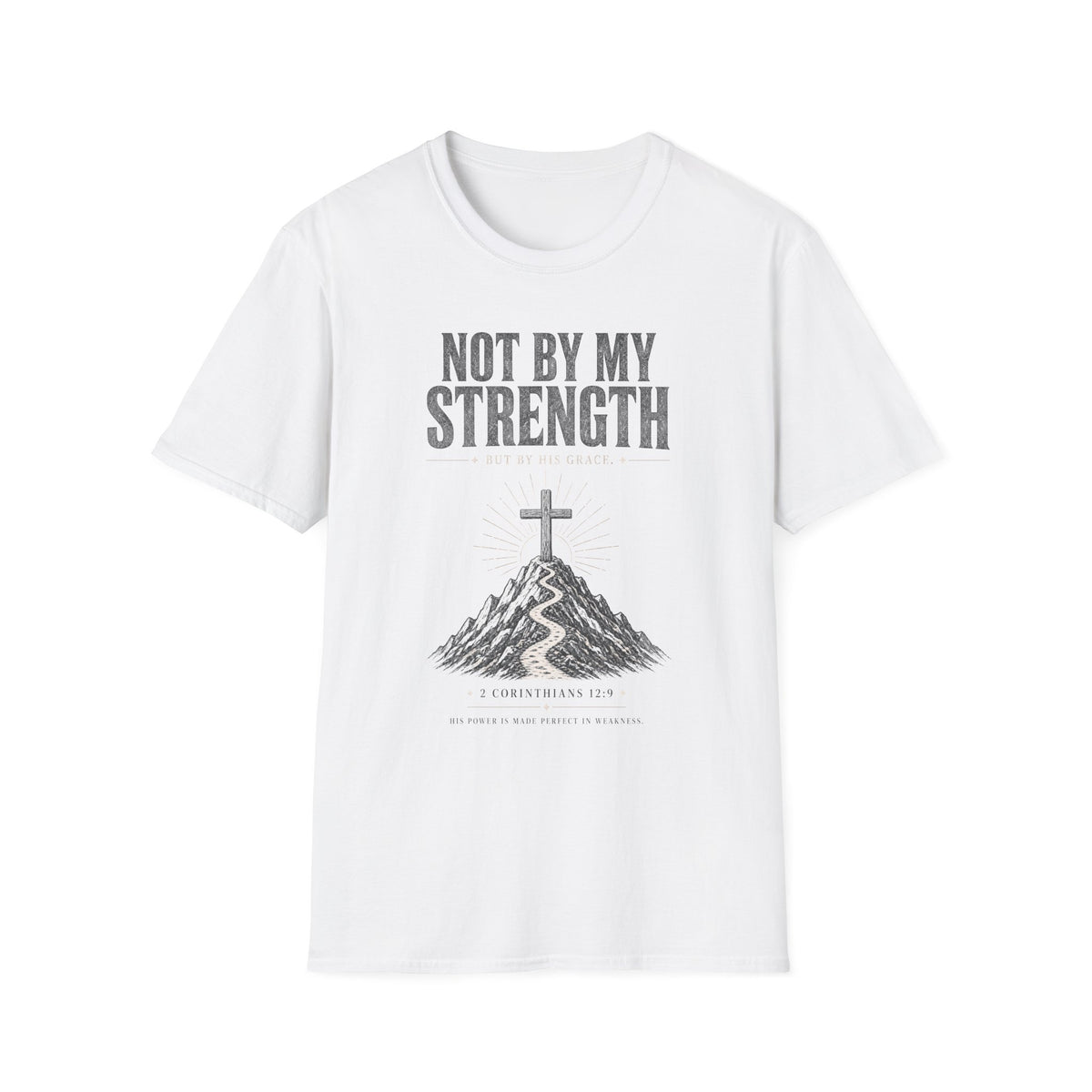 Not By My Strength T-Shirt — Christian Faith Cross Tee