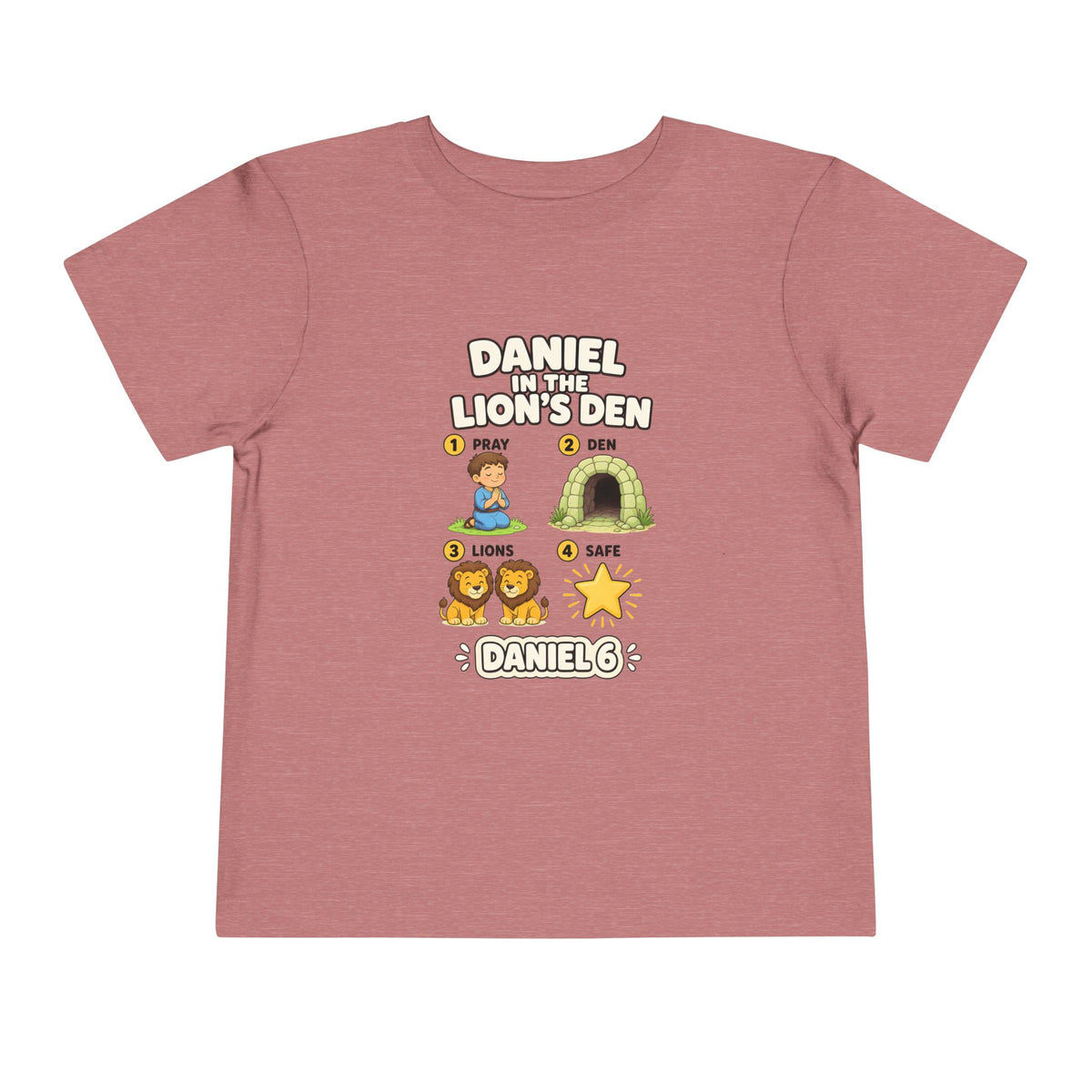 Four-step Daniel 6 story design, Pray, Den, Lions, Safe, with Daniel and friendly lions on a Heather Mauve toddler T-Shirt