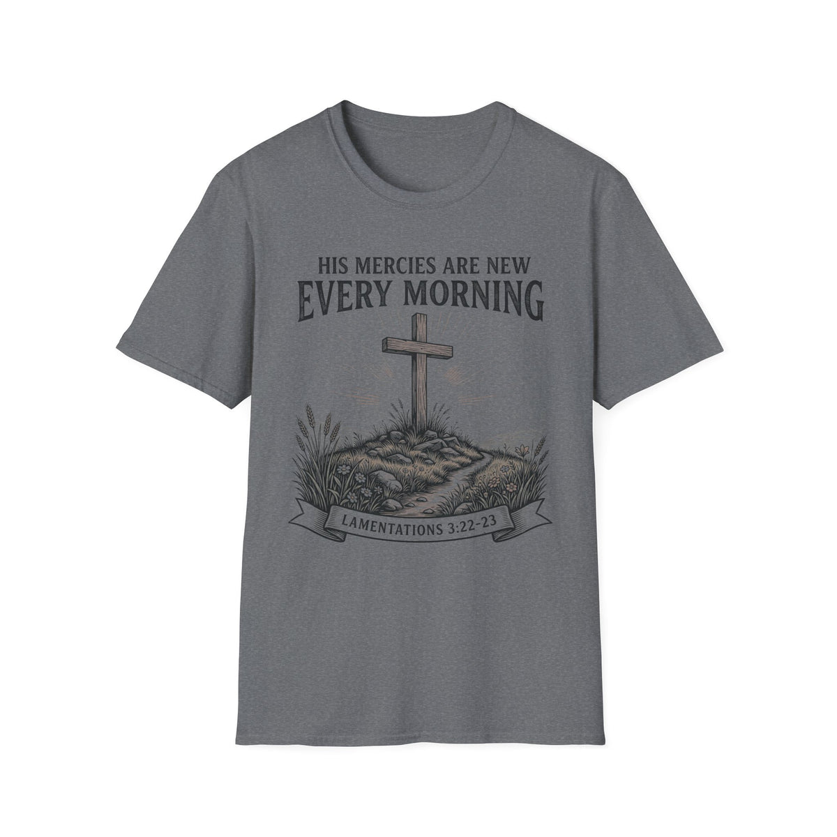 His Mercies Are New Every Morning T-Shirt — Christian Faith Tee (Lamentations 3:22-23)