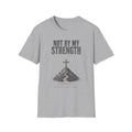 Not By My Strength T-Shirt — Christian Faith Cross Tee