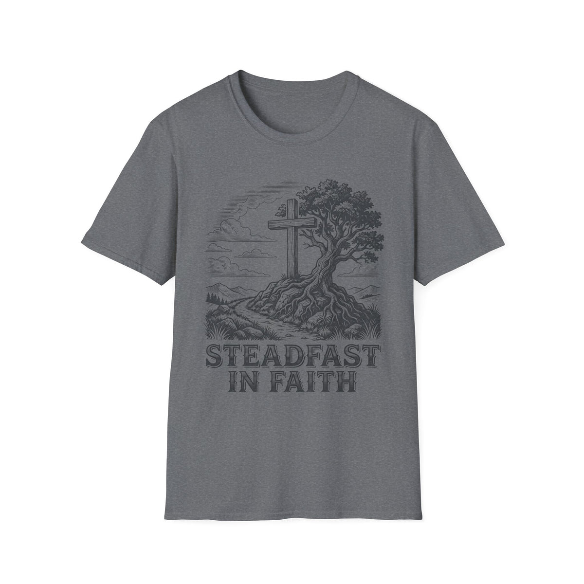 Faith Cross T-Shirt — "Steadfast in Faith" Christian Graphic Tee