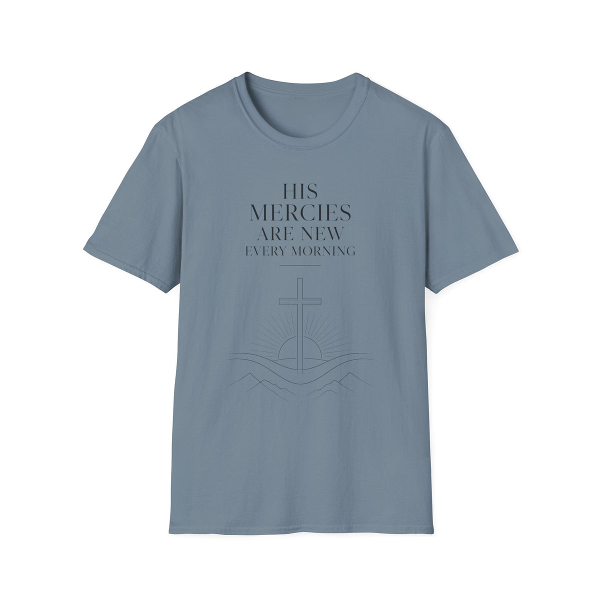 His Mercies Are New Every Morning T-Shirt — Inspirational Christian Faith Tee
