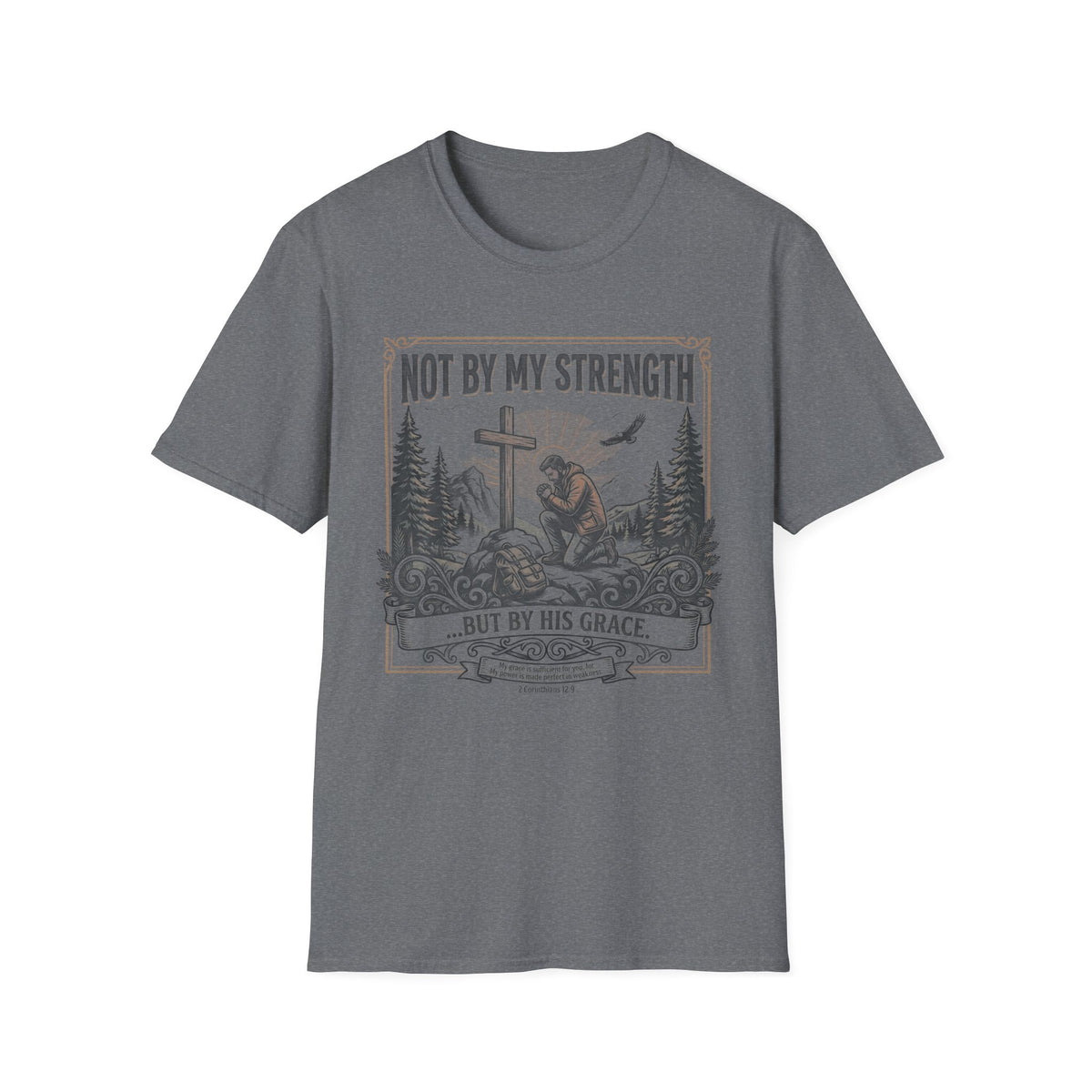 Christian Faith T-Shirt — “Not By My Strength, But By His Grace” Inspirational Tee