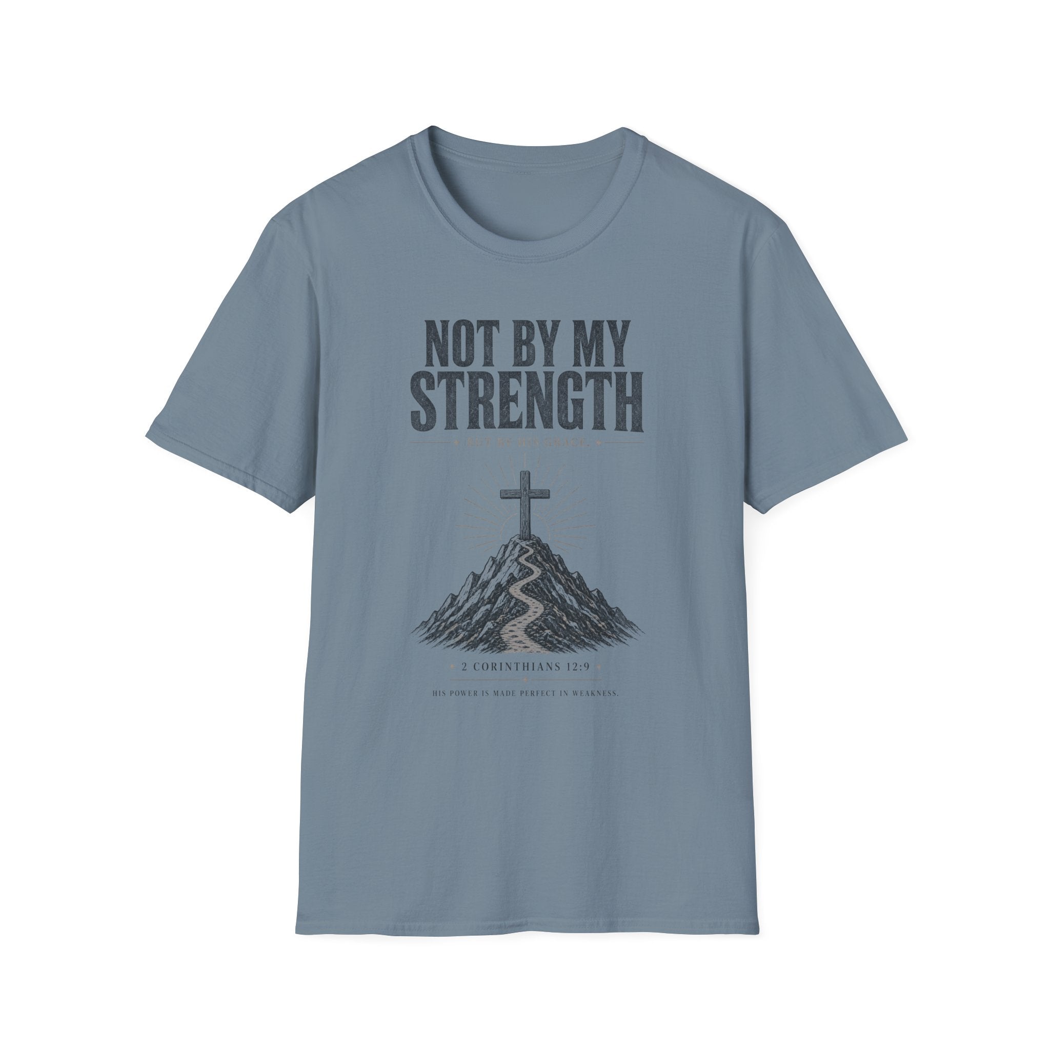Not By My Strength T-Shirt — Christian Faith Cross Tee