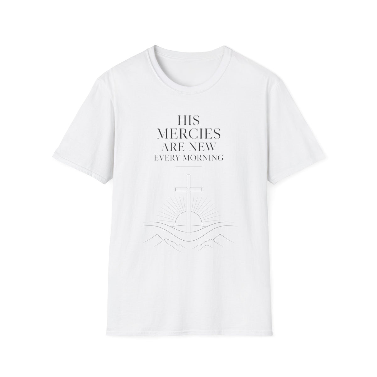 His Mercies Are New Every Morning T-Shirt — Inspirational Christian Faith Tee