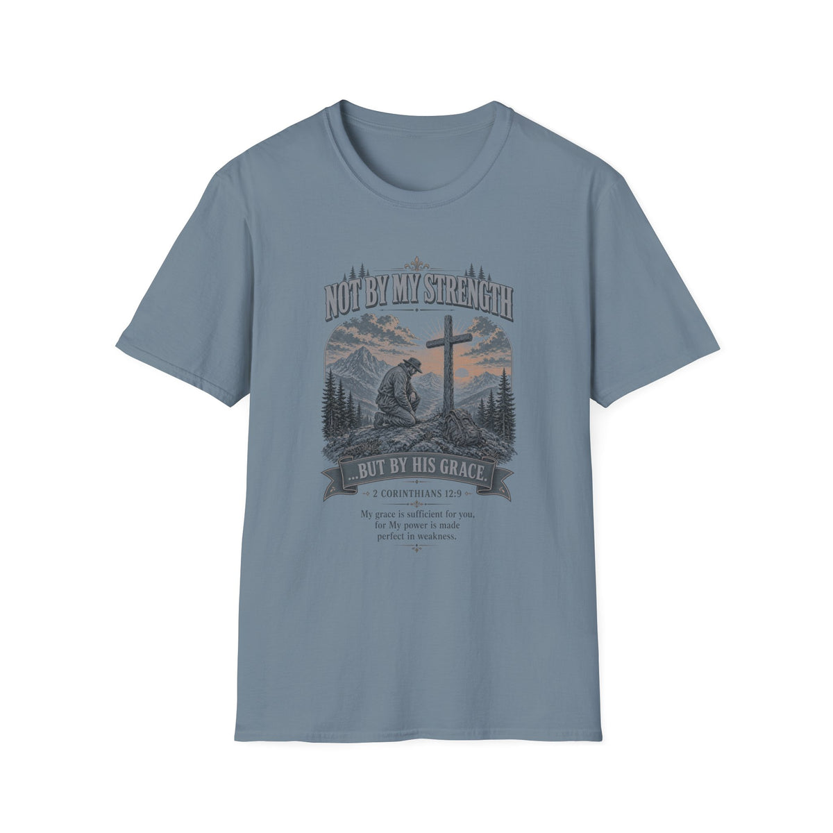 Christian T-Shirt — "Not By My Strength" Faith Tee with Cross and Prayer Scene