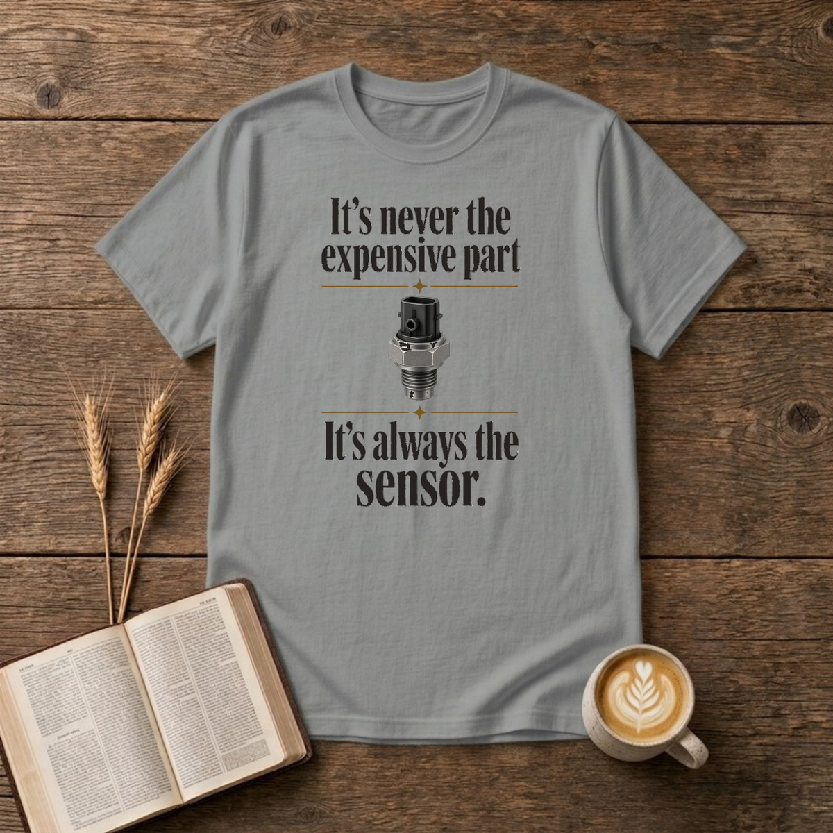 It's Always The Sensor Funny Mechanic T-Shirt, Sport Grey, Lantrum