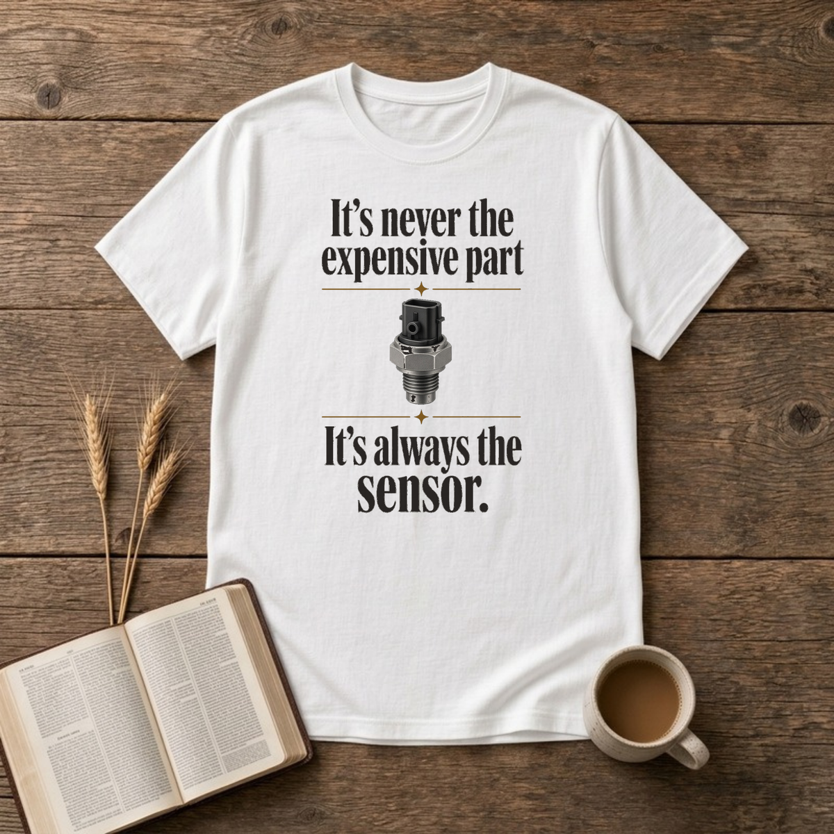 It's Always The Sensor Funny Mechanic T-Shirt, White, Lantrum