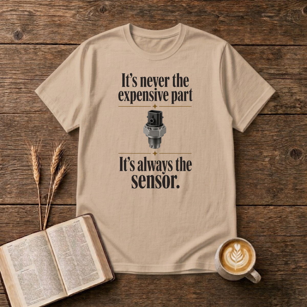 It's Always The Sensor Funny Mechanic T-Shirt, Natural, Lantrum