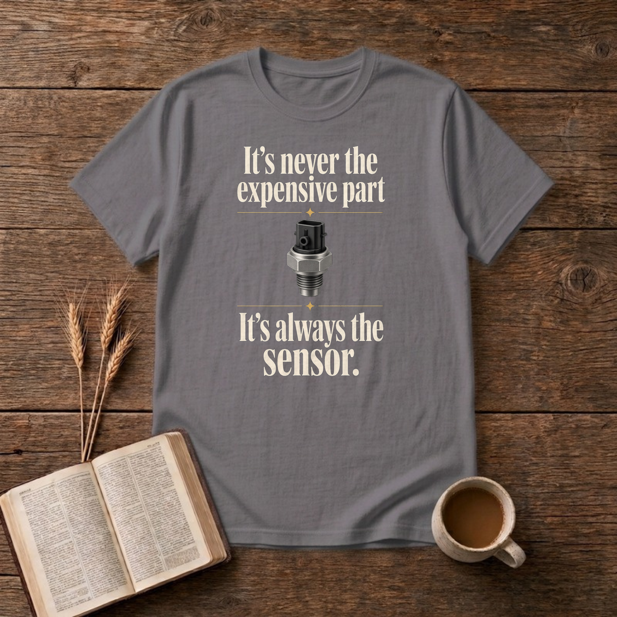 It's Always The Sensor Funny Mechanic T-Shirt, Charcoal, Lantrum