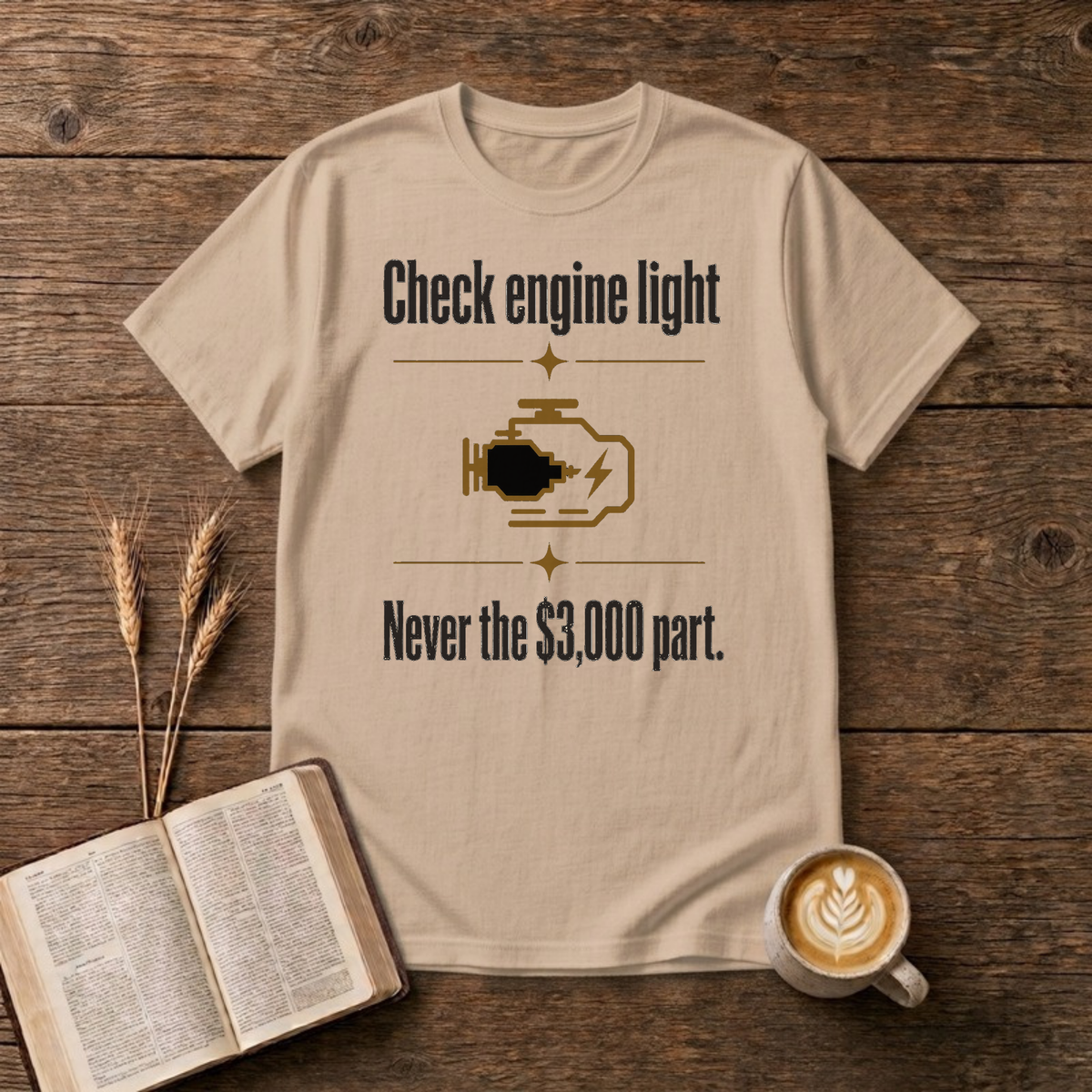 Check Engine Light Never The $3,000 Part Funny Mechanic T-Shirt, Natural, Lantrum