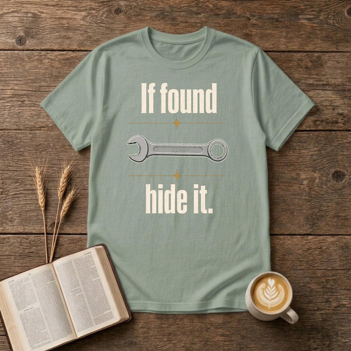 If Found Hide It Funny Mechanic 10mm Wrench T-Shirt, Sage, Lantrum