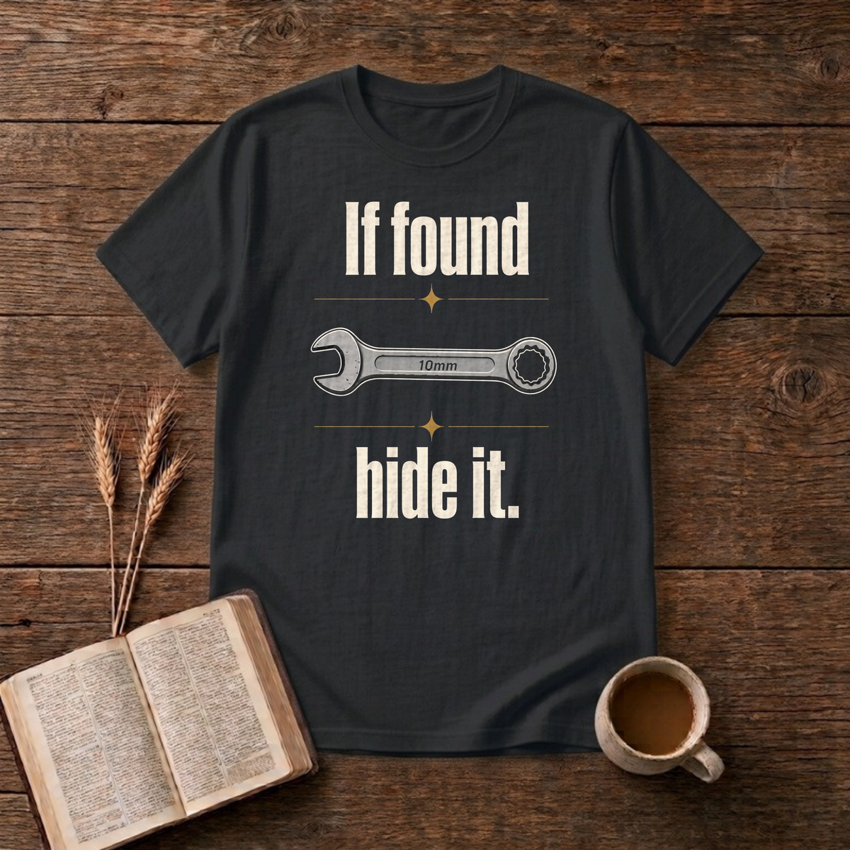 If Found Hide It Funny Mechanic 10mm Wrench T-Shirt, Black, Lantrum