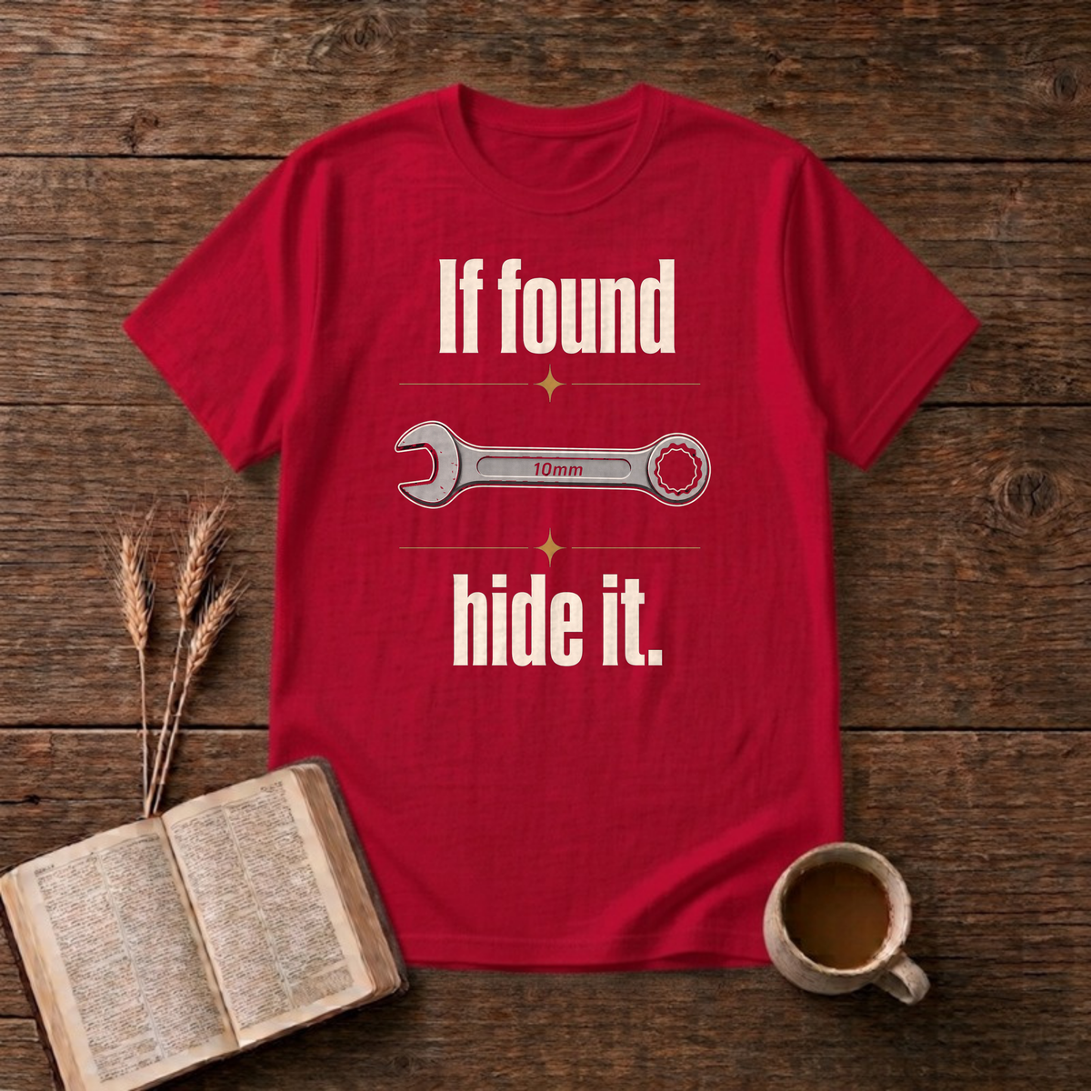 If Found Hide It Funny Mechanic 10mm Wrench T-Shirt, Red, Lantrum