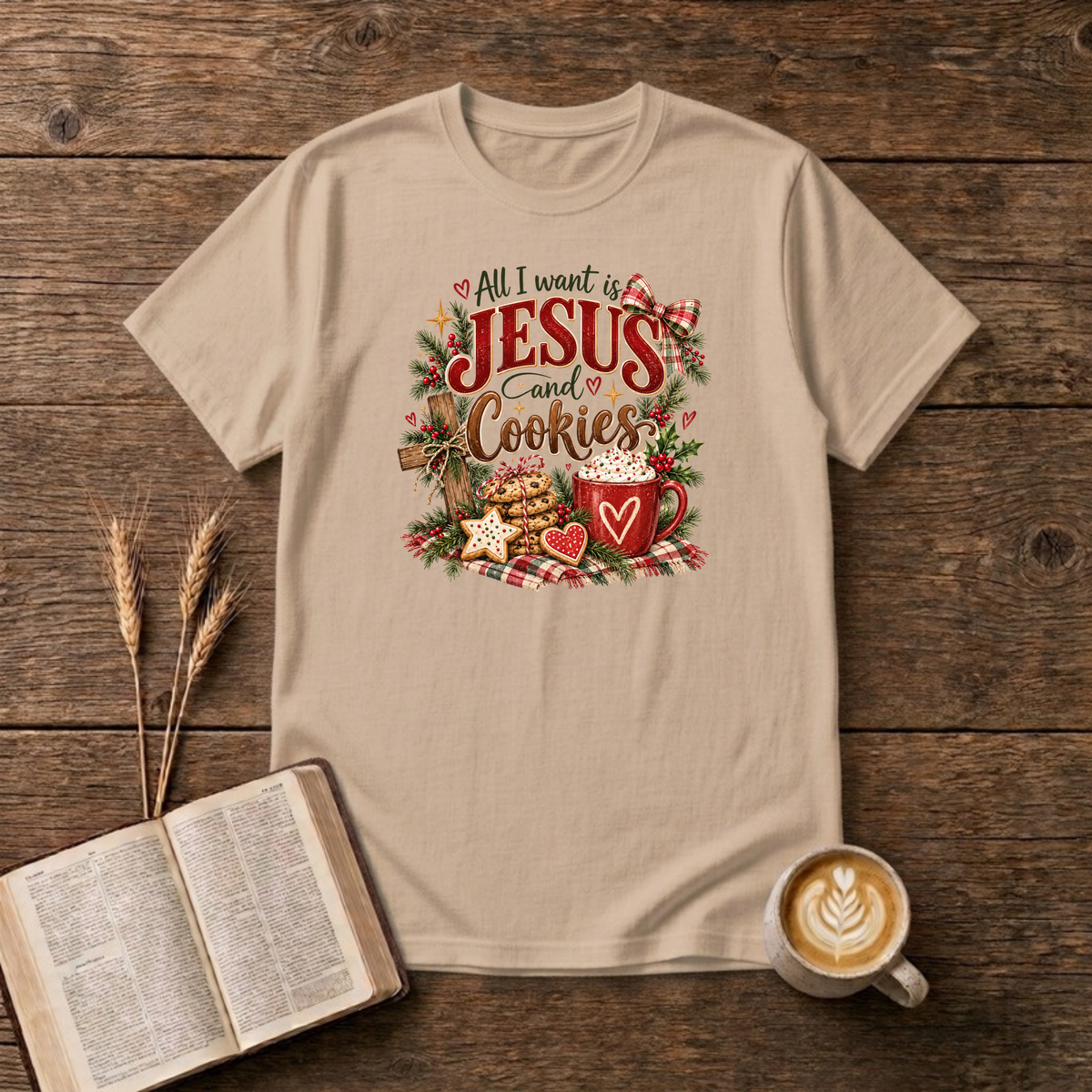 All I Want Is Jesus and Cookies design with a wooden cross, stacked cookies and a mug of cocoa on a Natural unisex T-Shirt