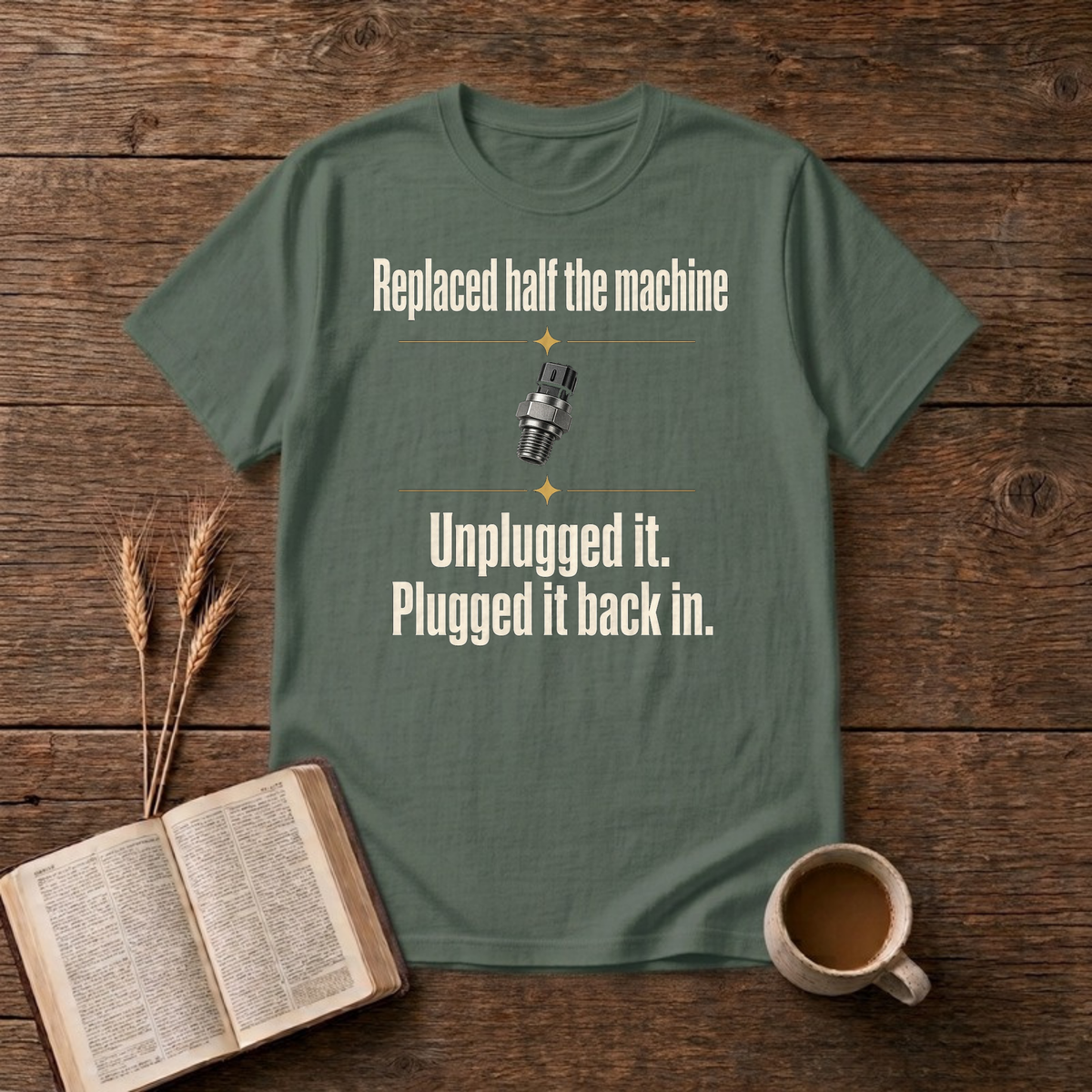 Replaced Half The Machine Funny Mechanic T-Shirt, Military Green, Lantrum