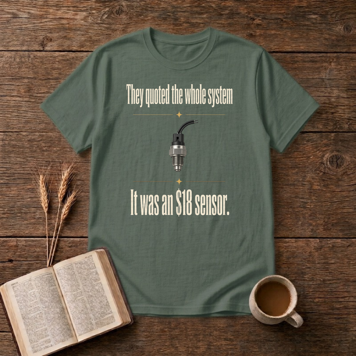 They Quoted The Whole System Funny Mechanic T-Shirt, Military Green, Lantrum
