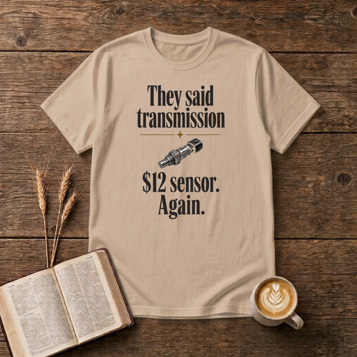 They Said Transmission $12 Sensor Funny Mechanic T-Shirt, Natural, Lantrum