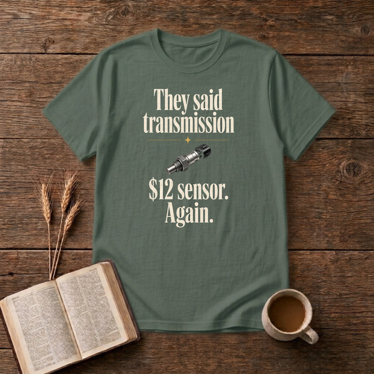 They Said Transmission $12 Sensor Funny Mechanic T-Shirt, Military Green, Lantrum
