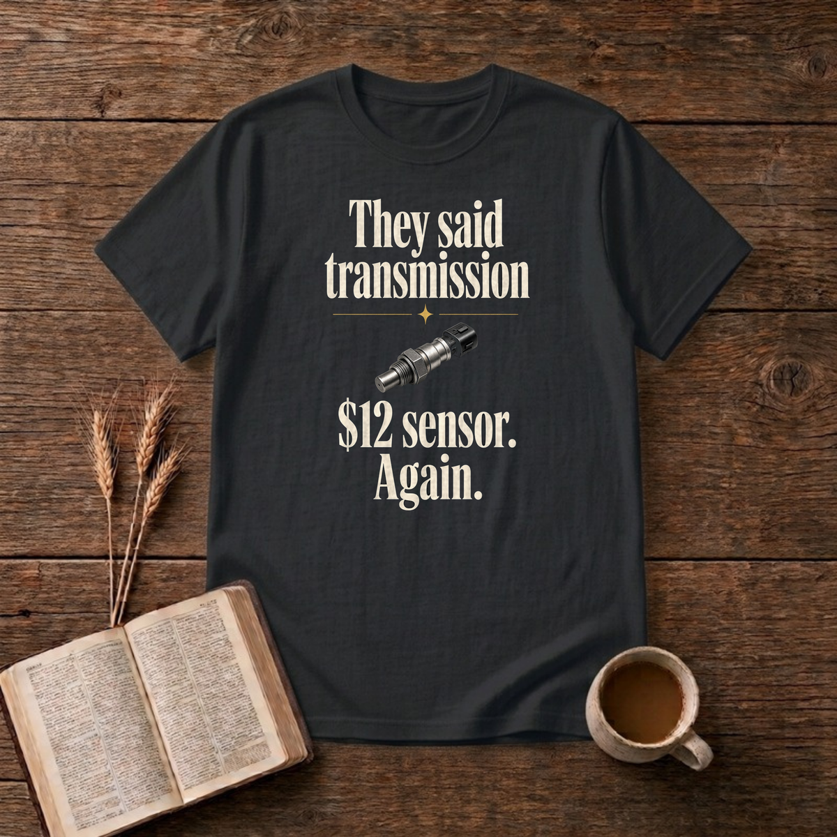 They Said Transmission $12 Sensor Funny Mechanic T-Shirt, Black, Lantrum